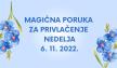 MAGIČNA PORUKA ZA PRIVLAČENJE 6. 11. 2022..