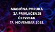 MAGIČNA PORUKA ZA PRIVLAČENJE ČETVRTAK 17. NOVEMBAR 2022.