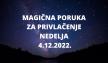 MAGIČNA PORUKA ZA PRIVLAČENJE 4. 12. 2022.