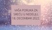 Vaša poruka za sreću 18 decembar 2022.