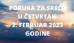 PORUKA ZA SREĆU 2 FEBRUAR  2023 GODINE.