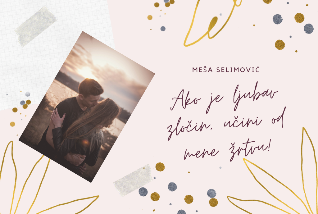 Citati Meše Selimovića o ljubavi