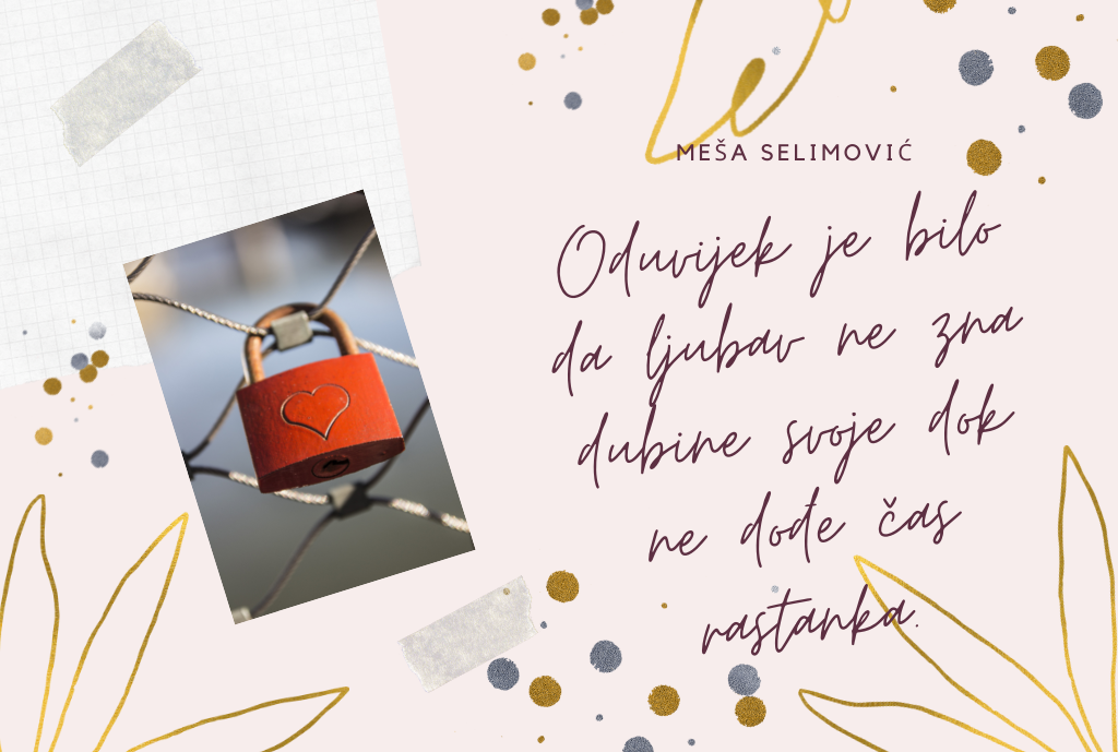 Citati Meše Selimovića o ljubavi