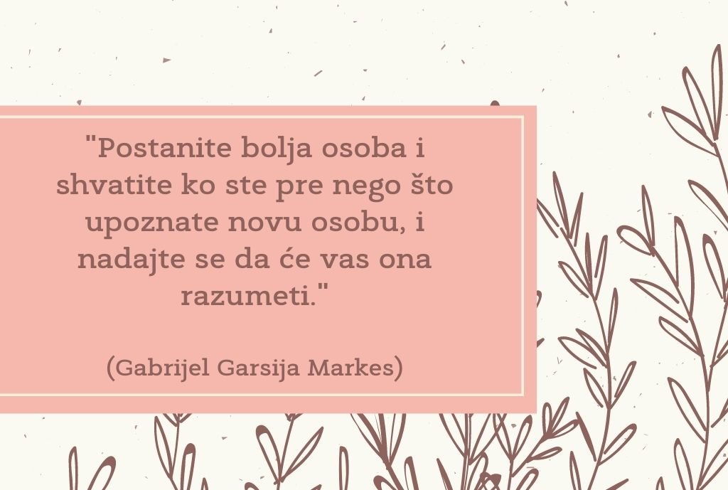 Volim te ne zbog onoga što jesi, već zbog onoga što jesam kad sam s tobom. (13)