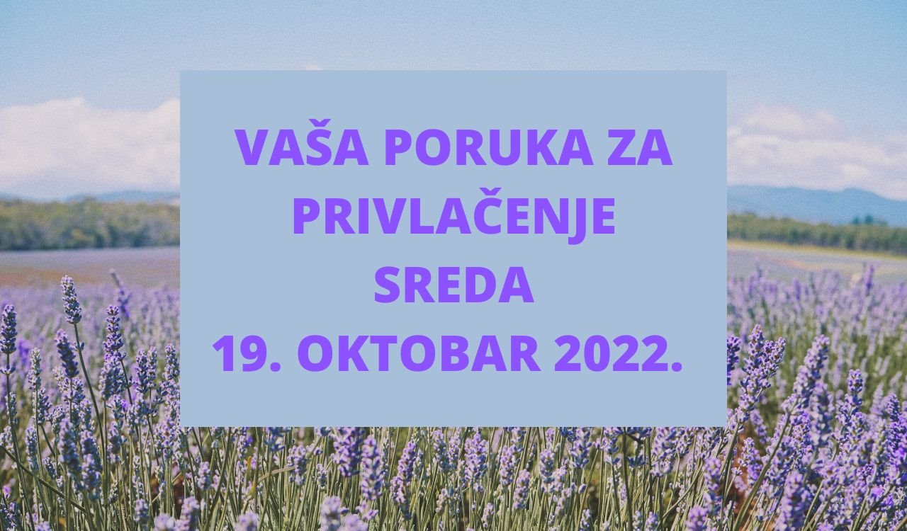 MAGIČNA PORUKA ZA PRIVLAČENJE 19. 10. 2022..jpg