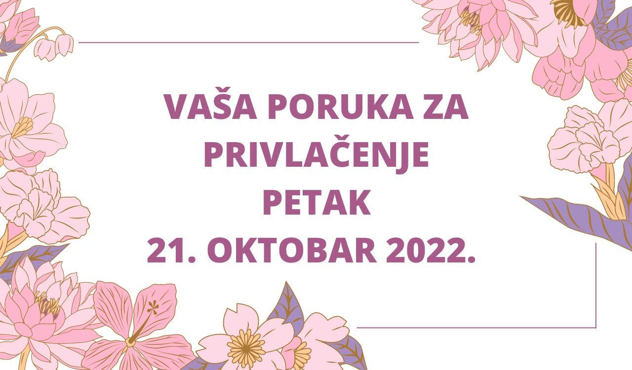MAGIČNA PORUKA ZA PRIVLAČENJE 20. 10. 2022. (3).jpg