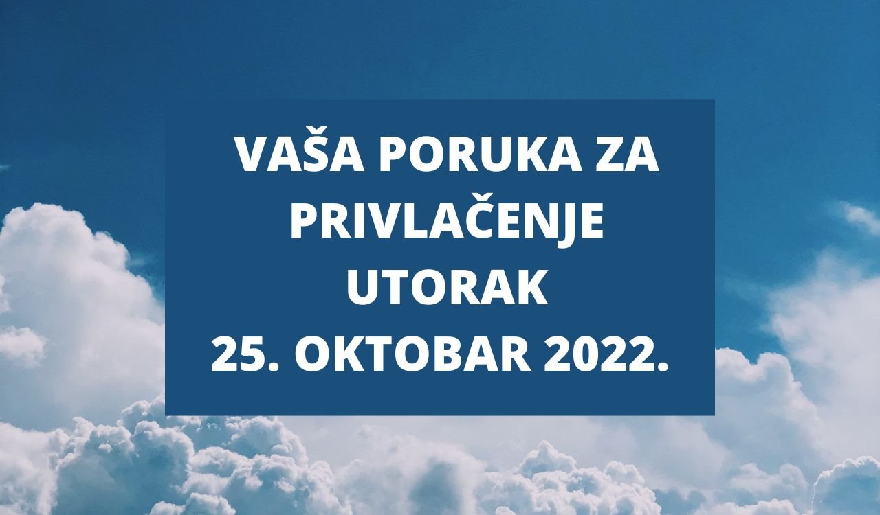MAGIČNA PORUKA ZA PRIVLAČENJE 25. 10. 2022..jpg
