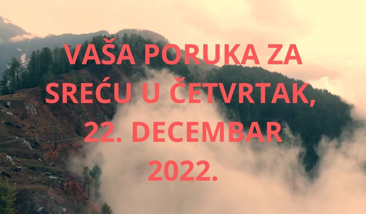 Poruka za sreću u 21 decembra 2022 godine.