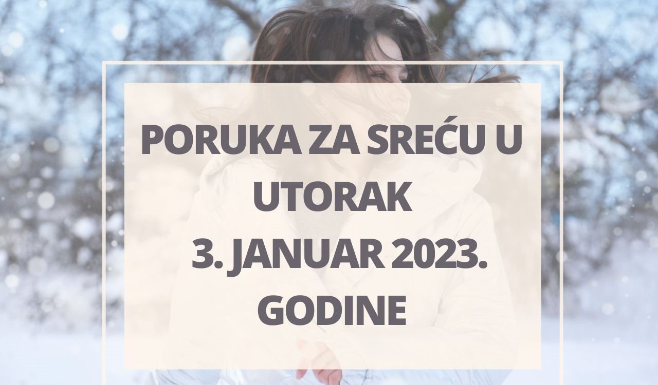 PORUKA ZA SREĆU 2 JANUAR  2022 GODINE.