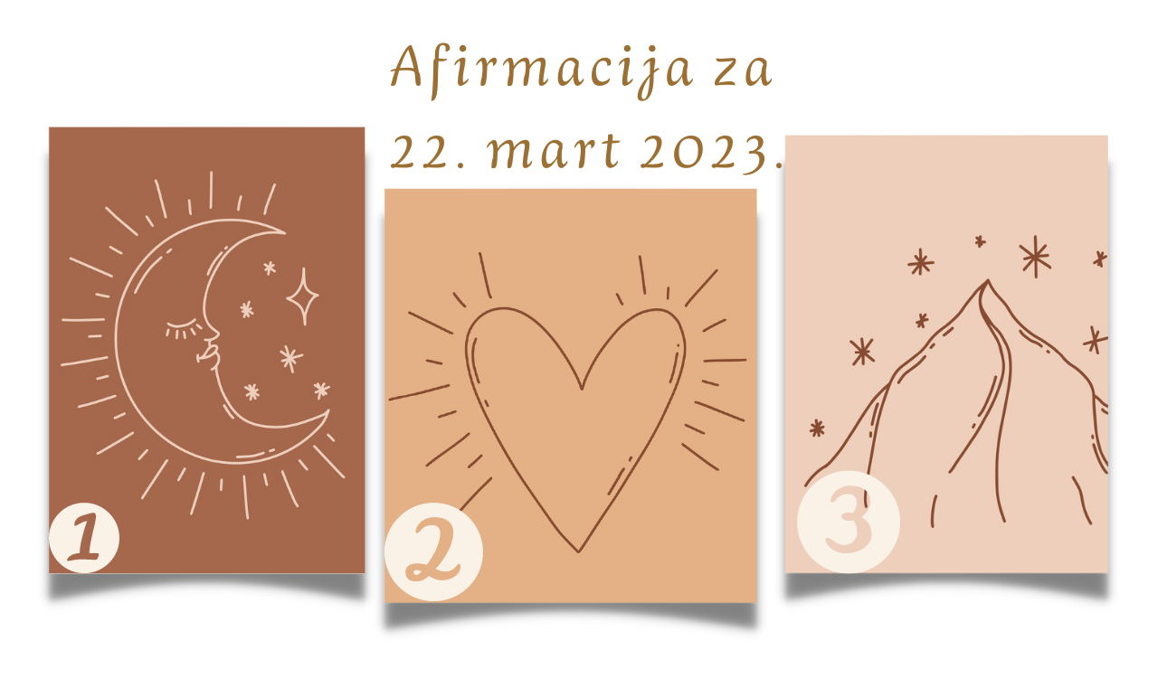 Afirmacija za sredu 22. mart 2023.