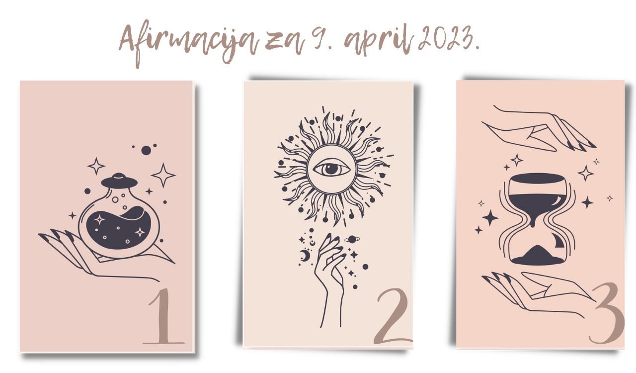 Afirmacija za 9 april 2023.