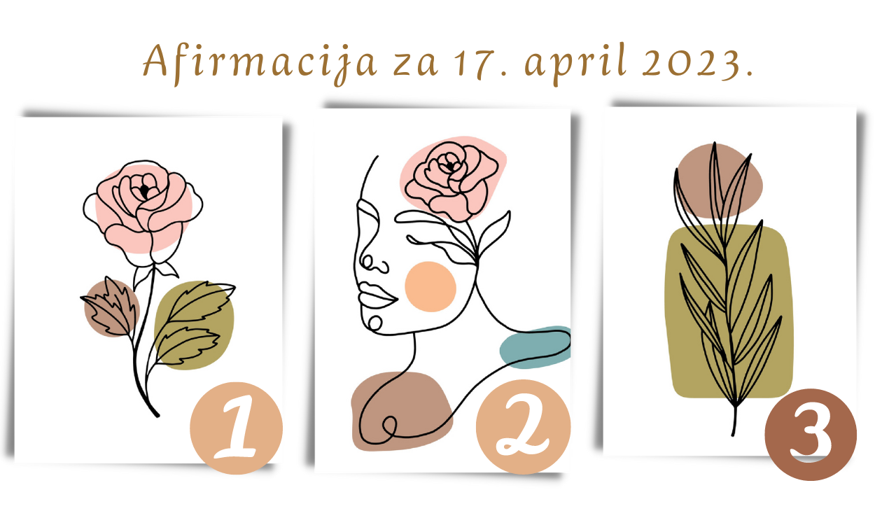 Afirmacija i poruka za sreću 17 april 2023 godine.