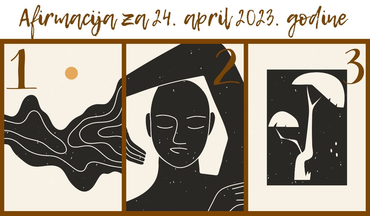Afirmacija za 24 april 2023. godine.