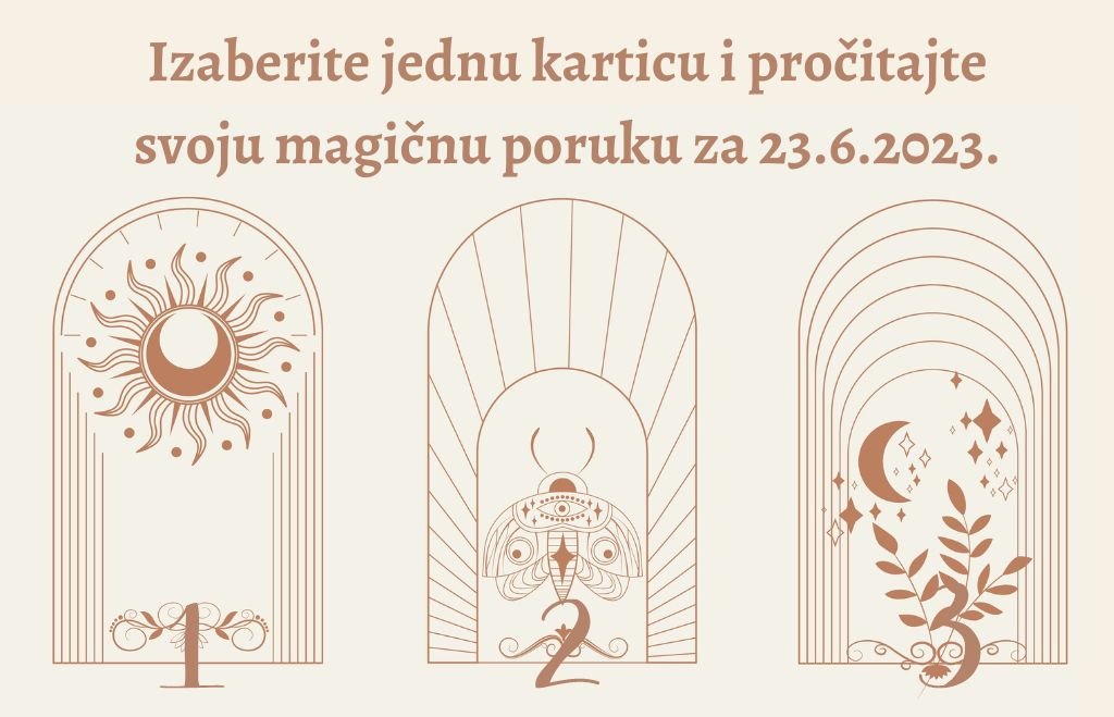 Izaberite jednu karticu i pročitajte svoju magičnu poruku za 23.6.2023.