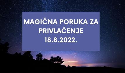 MAGIČNA PORUKA ZA PRIVLAČENJE 16.8. 2022. (2).jpg