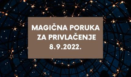 MAGIČNA PORUKA ZA PRIVLAČENJE 9.9. 2022..jpg