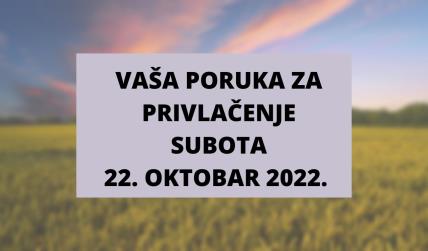 MAGIČNA PORUKA ZA PRIVLAČENJE 18. 10. 2022. (1).jpg