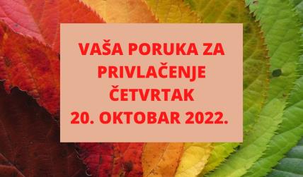 MAGIČNA PORUKA ZA PRIVLAČENJE 20. 10. 2022..jpg