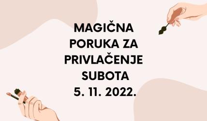 MAGIČNA PORUKA ZA PRIVLAČENJE 5. 11. 2022. (1).jpg