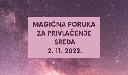 MAGIČNA PORUKA ZA PRIVLAČENJE 2. 11. 2022.