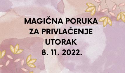 MAGIČNA PORUKA ZA PRIVLAČENJE 8. 11. 2022. (1).jpg