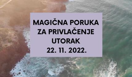 MAGIČNA PORUKA ZA PRIVLAČENJE 22. 11. 2022..jpg