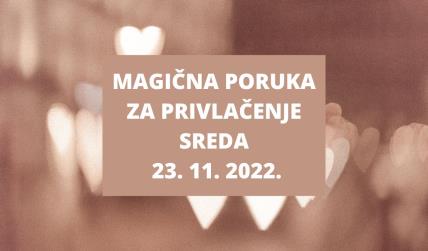 MAGIČNA PORUKA ZA PRIVLAČENJE 23. 11. 2022,