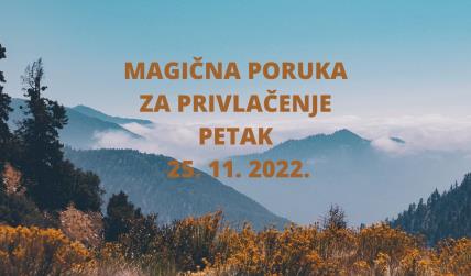 MAGIČNA PORUKA ZA PRIVLAČENJE 25. 11. 2022