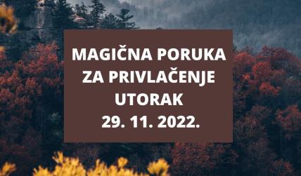 MAGIČNA PORUKA ZA PRIVLAČENJE 29. 11. 2022.
