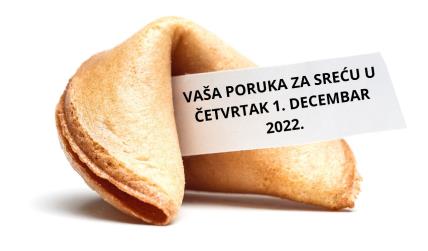 VAŠA PORUKA ZA SREĆU U ČETVRTAK 1. DECEMBRA 2022.