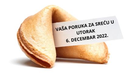 VAŠA PORUKA ZA SREĆU U ČETVRTAK 6. DECEMBRA 2022.