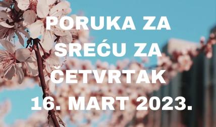 PORUKA ZA SREĆU 16 MART  2023 GODINE.jpg