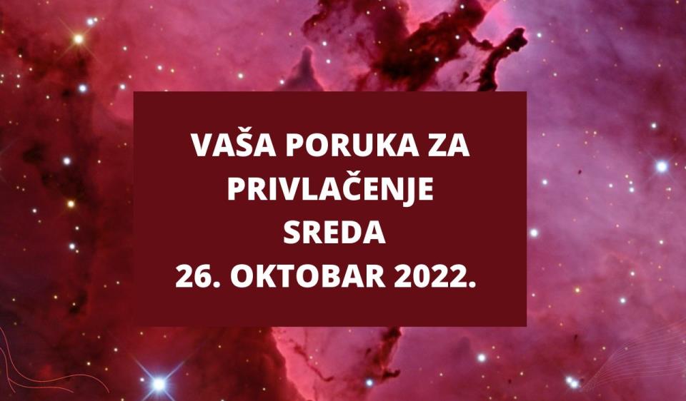 MAGIČNA PORUKA ZA PRIVLAČENJE 26. 10. 2022..jpg